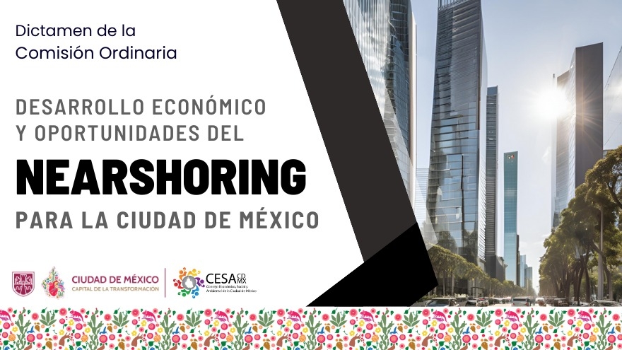 Desarrollo Económico y Oportunidades del Nearshoring para la Ciudad de México